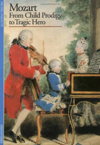 Michel Parouty - Mozart - From Child Prodigy to Tragic Hero