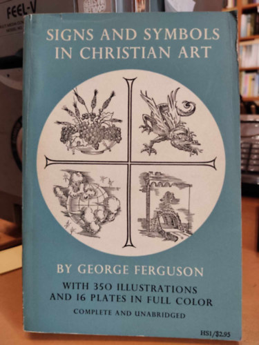 George Ferguson - Signs and Symbols in Christian Art (Jelek s szimblumok a keresztny mvszetben) Complete and Unabridged