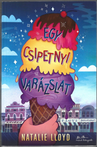 Natalie Lloyd - Egy csipetnyi var�zslat