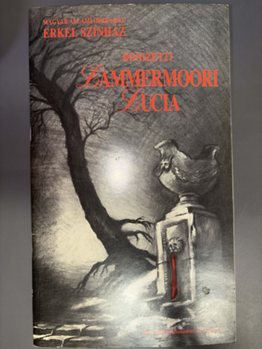 Donizetti - Gaetano Donizetti - Donizetti: Lammermoori Lucia - Opera három felvonásban, olasz nyelven/Ismertető füzet