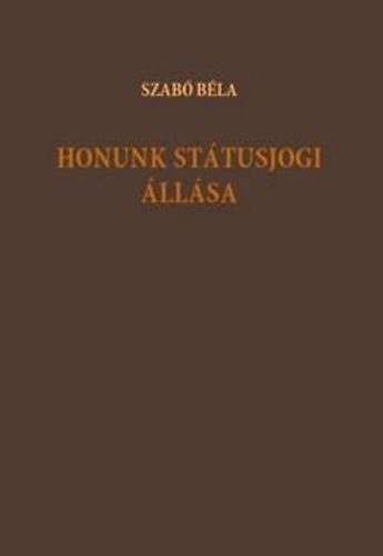 Szab Bla - Honunk sttusjogi llsa