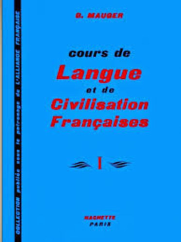 G. Mauger - Cours de Langue et de Civilisation Francaises I.