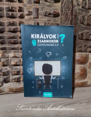 Dora Vas - Királyok vagy zsarnokok? - Ügyfélpanasz 2.0