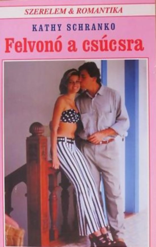 Kathy Schranko - Felvon� a cs�csra