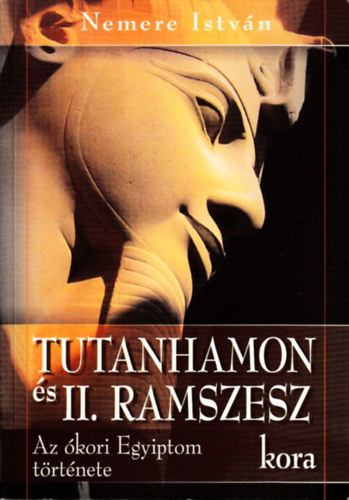 Nemere Istvn - Tutanhamon s II. Ramszesz kora