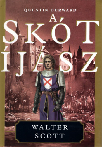 Walter Scott - A sk�t �j�sz Quentin Durward