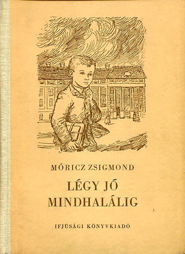 Mricz Zsigmond - Lgy j mindhallig