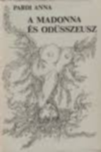 Pardi Anna - A madonna �s Od�sszeusz