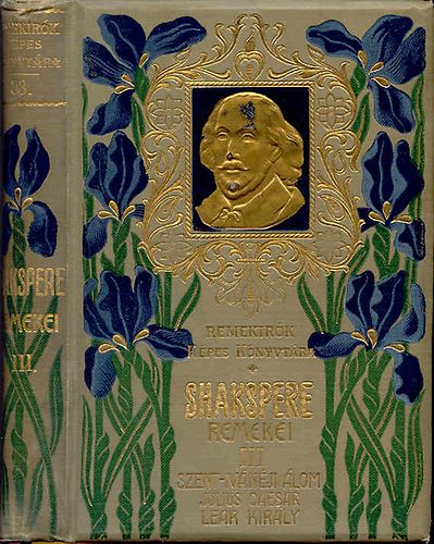 William Shakespeare - Shakspere remekei III.: Szent-iv�n�ji �lom-Julius Caesar-Lear kir�ly