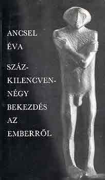 Ancsel �va - Sz�zkilencvenn�gy bekezd�s az emberr�l