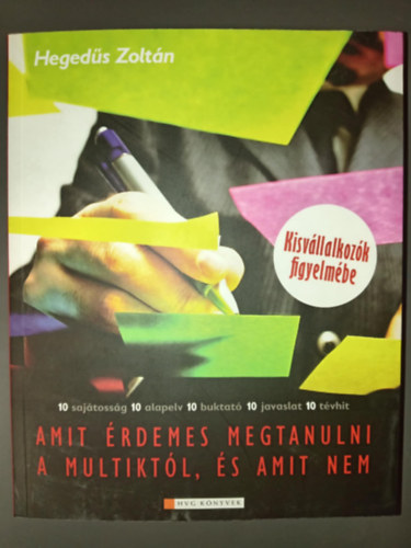 Heged�s Zolt�n - Amit �rdemes megtanulni a multikt�l, �s amit nem - Kisv�llakoz�k figyelm�be (10 saj�toss�g - 10 alapelv - 10 buktat� - 10 javaslat - 10 t�vhit)