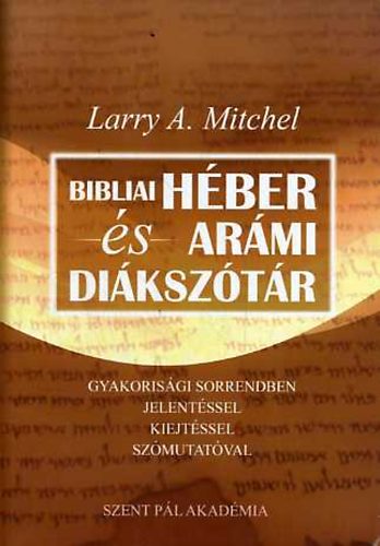 Larry A. Mitchel - Bibliai héber és arámi diákszótár