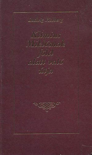 Ludvig Holberg - Klimius Miklsnak fld alatt val tja (Reprint)