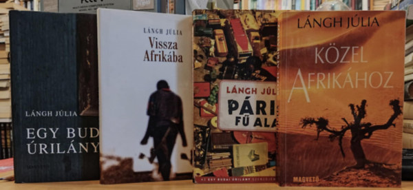 Lngh Jlia - 4 db Lngh Jlia: Egy budai rilny + Kzel Afrikhoz + Prizs f alatt + Vissza Afrikba