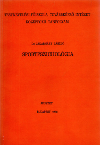 Dr. Jakabhzy Lszl - Sportpszicholgia - Jegyzet