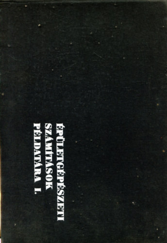 �p�letg�p�szeti sz�m�t�sok p�ldat�ra I.