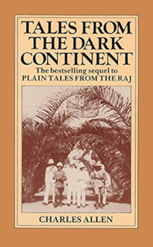 Tales From the Dark Continent: Images of British Colonial Africa in the Twentieth Century