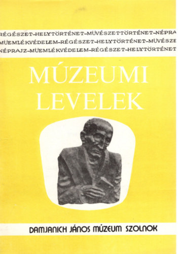 Turóczy Istvánné Szabó László (szerk.) - Múzeumi levelek - Damjanich János Múzeum Szolnok 41-42. szám