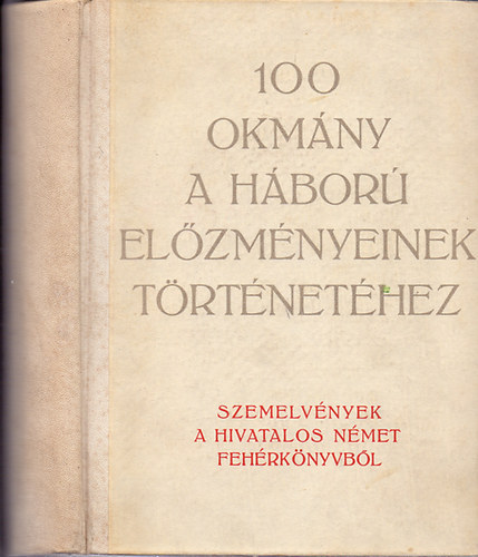 100 okm�ny a h�bor� el�zm�nyeinek t�rt�net�hez