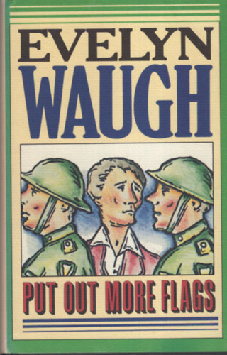 Evelyn Waugh - Put Out More Flags