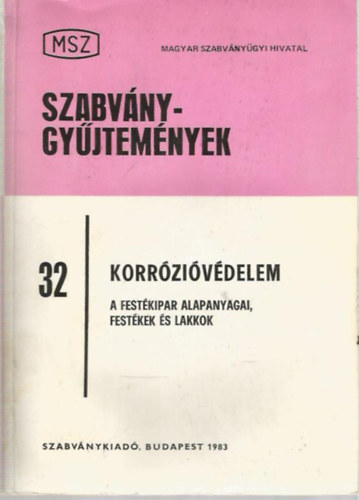 Korrzivdelem - A festkipar alapanyagai, festkek s lakkok (Szabvnygyjtemny 32.)