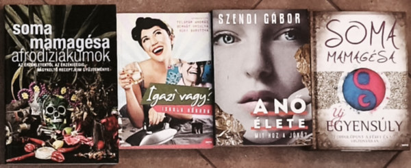 Szendi Gábor, Soma Mamagésa Feldmár-Bernát-Büky - 4db nőiséggel foglalkozó könyv - Soma Mamagésa-Afrodiziákumok az érzékletektől az érzékiségig, Új egyensúly, Szendi Gábor-A nő élete, Feldmár-Bernát-Büky-Igazi vagy?