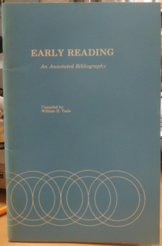 William H.  Teale (Herbert) - Early Reading: An Annotated Bibliography (Korai olvasás: Jegyzetekkel ellátott bibliográfia)(International Reading Association)