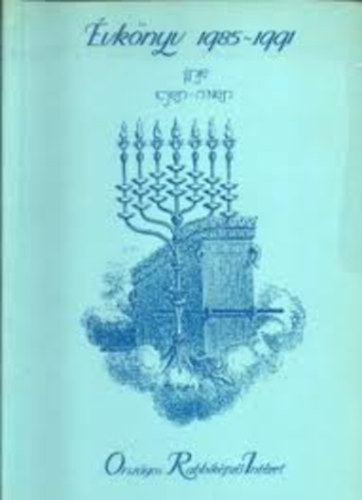 Schweitzer Jzsef  (szerk.) - Orszgos Rabbikpz Intzet vknyv 1985-1991