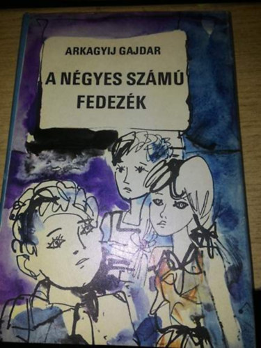 Arkagyij Gajdar - A ngyes szm fedezk
