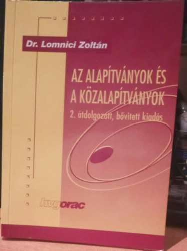 Dr. Lomnici Zoltn - Az alaptvnyok s a kzalaptvnyok 2. tdolgozott, bvtett kiads