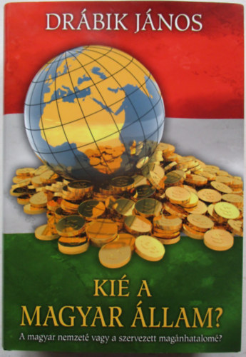 Drbik Jnos - Ki a magyar llam?