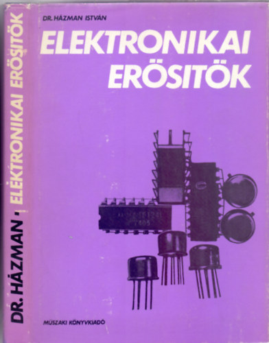 Dr. H�zman Istv�n - Elektronikai er�s�t�k (369 �br�val)