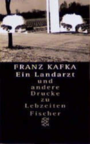 Franz Kafka - Ein Landarzt und andere Drucke zu Lebzeiten