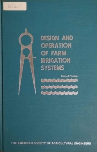 Glenn J. Hoffman - Design And Operation Of Farm Irrigation Systems