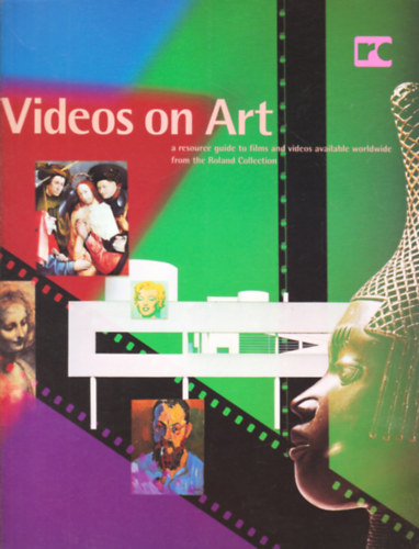 Videos on Art: A Resource Guide to Films and Videos Available Worldwide from the Roland Collection