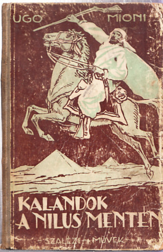 Ugo Mioni - Kalandok a Nlus mentn (Regnyes elbeszls)