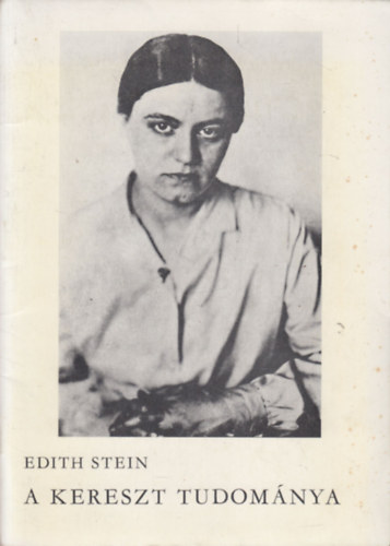 Edith Stein - Mellklet a Kereszt tudomnya ktethez