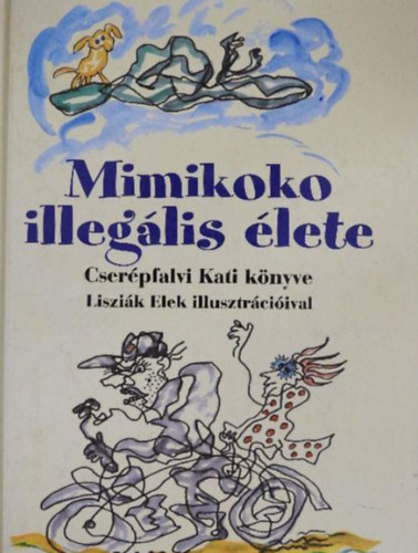 Cserépfalvi Kati - Mimikoko illegális élete