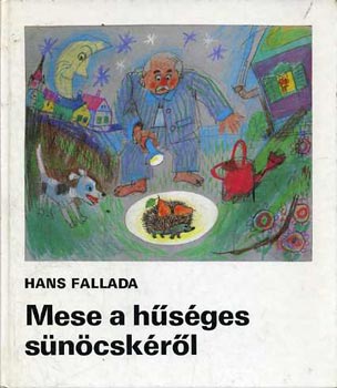 Hans Fallada - Mese a hsges sncskrl