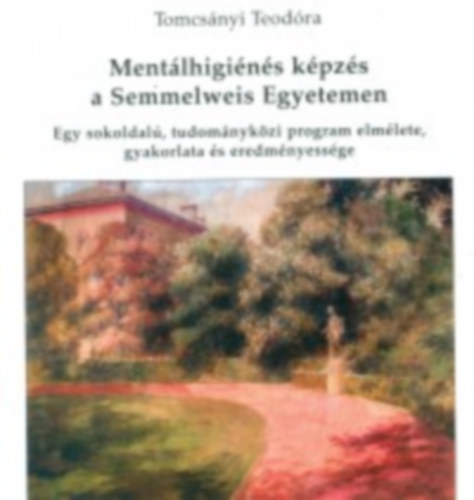 Tomcsányi Teodóra - Mentálhigiénés képzés a Semmelweis Egyetemen