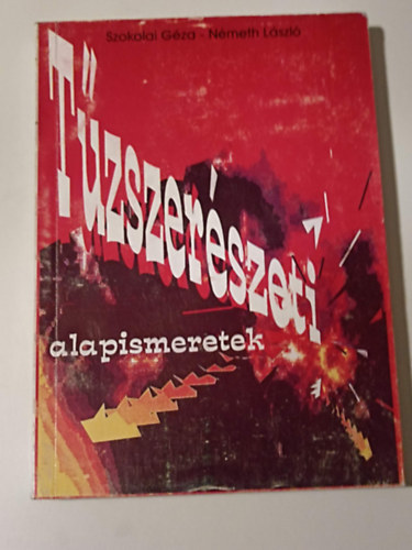 Szokolai G�za; N�meth L�szl� - T�zszer�szeti alapismeretek