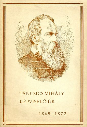 Danyi Gábor-Kovács Andrásné-Simor András - Táncsics Mihály képviselő úr 1869-1872