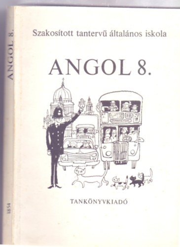 Forintos Kálmánné - Horváth József - Varga László - Angol 8. - Szakosított tantervű általános iskola 8. osztálya számára (Hetedik kiadás)