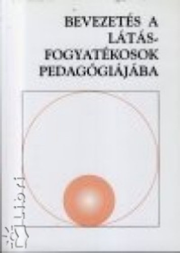Hoffmann Judit - Bevezets a ltsfogyatkosok pedaggijba