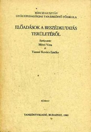 M�rei Vera; Vassn� Kov�cs Em�ke - El�ad�sok a besz�dkutat�s ter�let�r�l