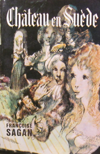 Francoise Sagan - Chateau en Sude. Thtre