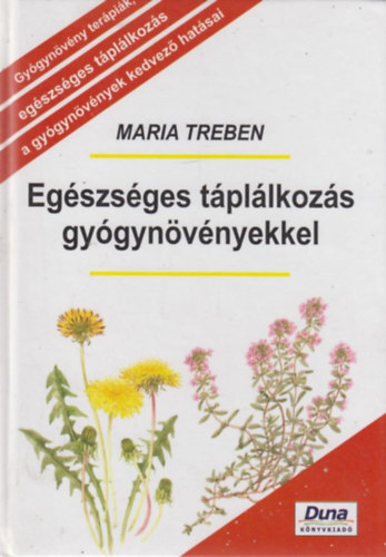 Maria Treben - Egszsges tpllkozs gygynvnyekkel