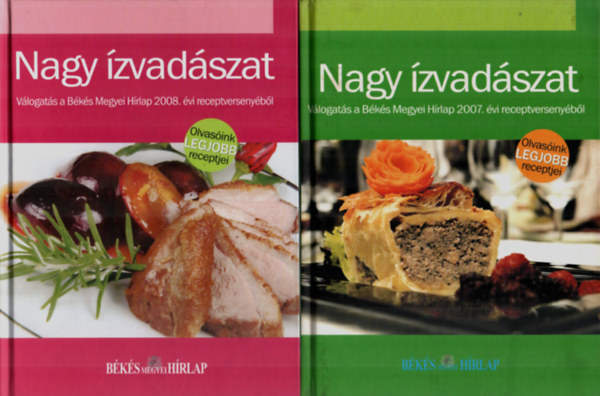 Varga Ott  (szerk.) - Nagy zvadszat: Vlogats a Bks Megyei Hrlap 2007. vi receptversenybl, Vlogats a Bks Megyei Hrlap 2008. vi receptversenybl, 2 db knyv egytt.