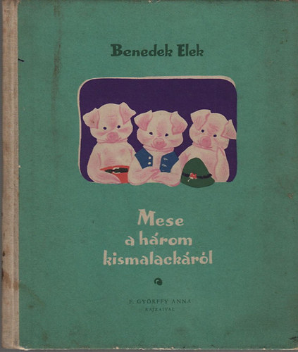 Benedek Elek - Mese a hrom kismalackrl