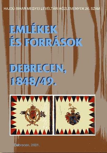 Korompai-Korompain�-Radics... - Eml�kek �s forr�sok... Debrecen 1848/49